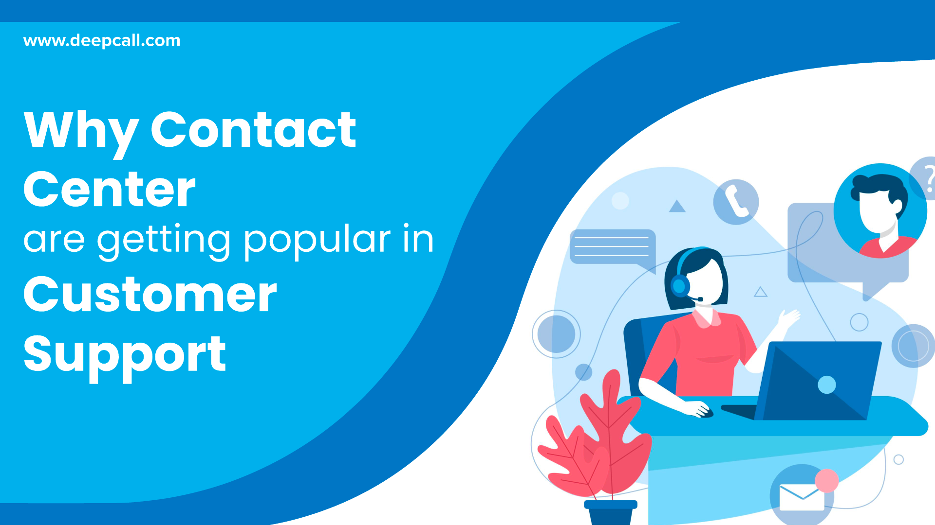 Why Contact Centers are Getting Popular in Customer Support