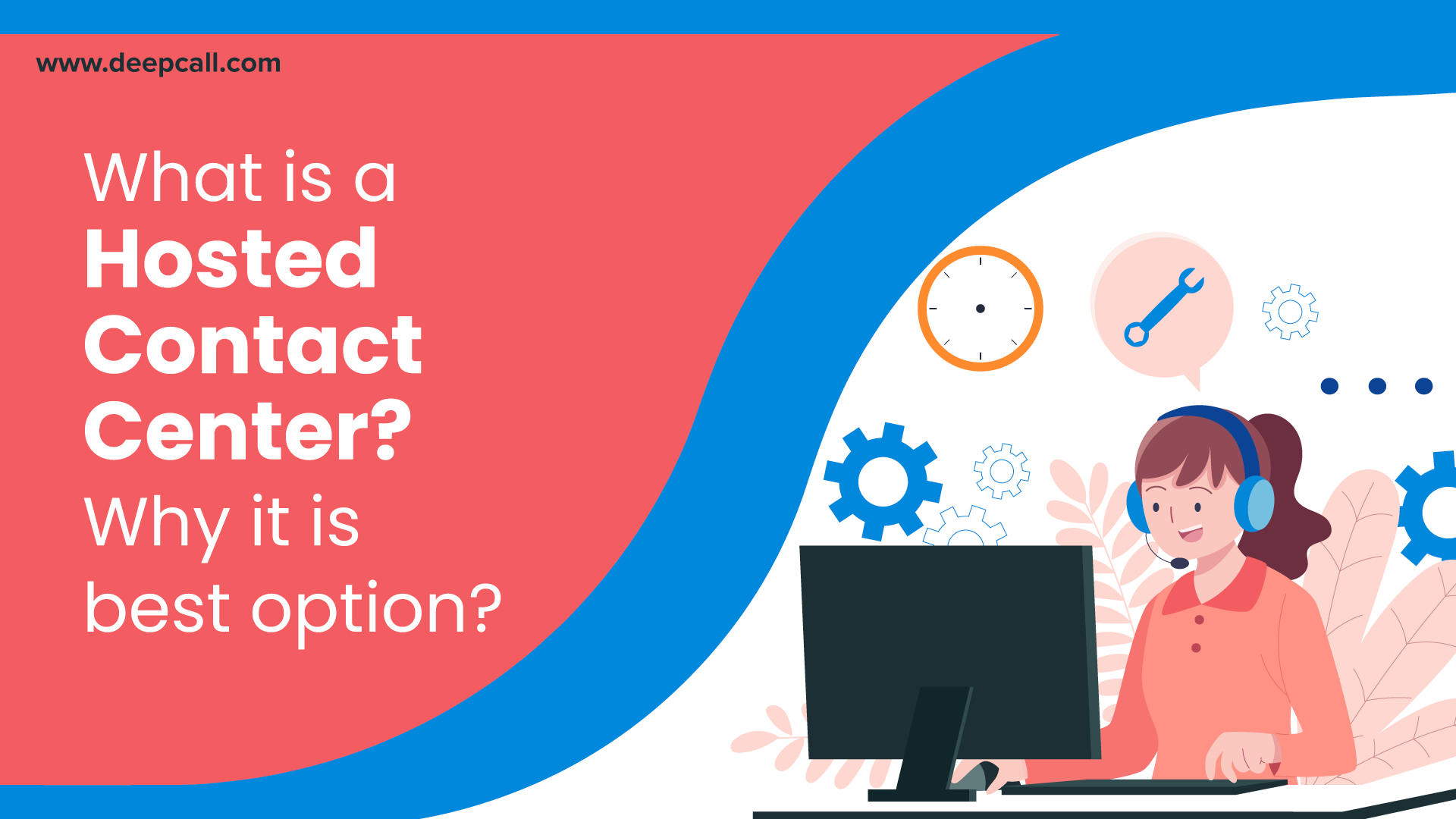 What Is a Hosted Contact Center? Why It’s the Best Option?